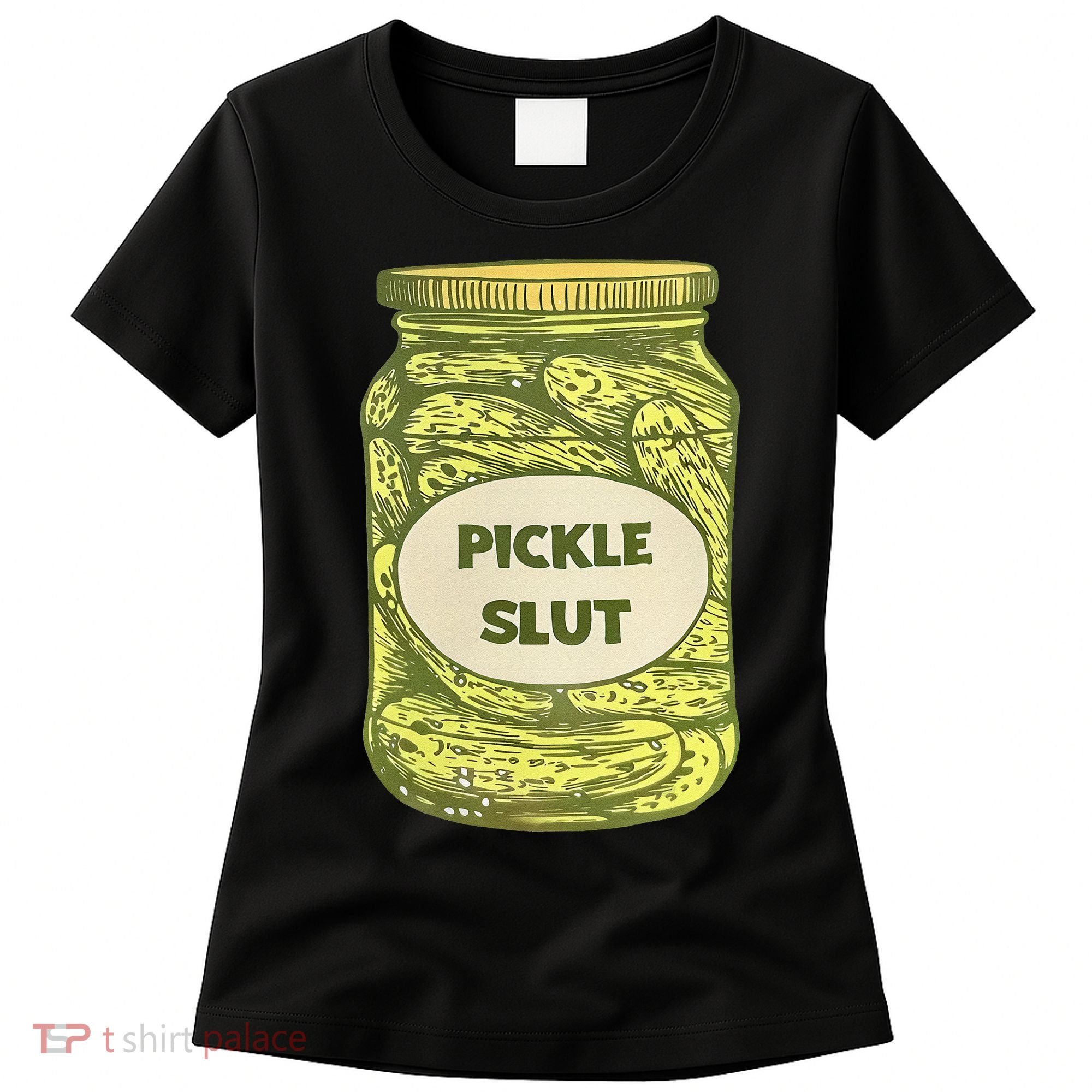 pickle slut funny canned pickles Women's T-Shirt