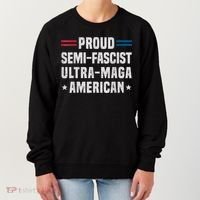Proud Semi Fascist Ultra Maga American Funny Patriotic Women's Sweatshirt thumb 0