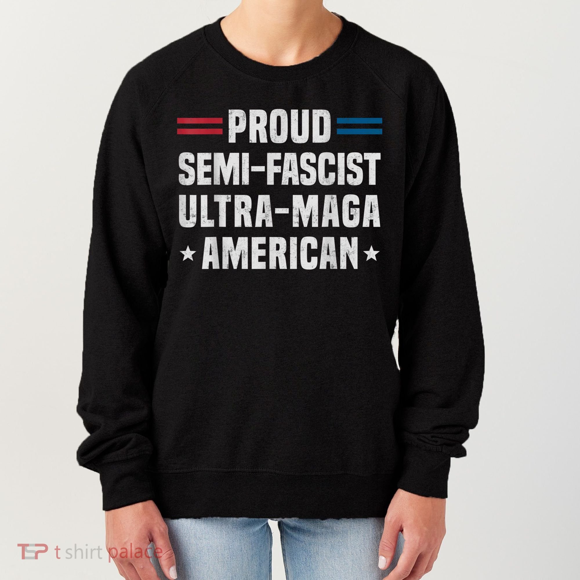 Proud Semi Fascist Ultra Maga American Funny Patriotic Women's Sweatshirt