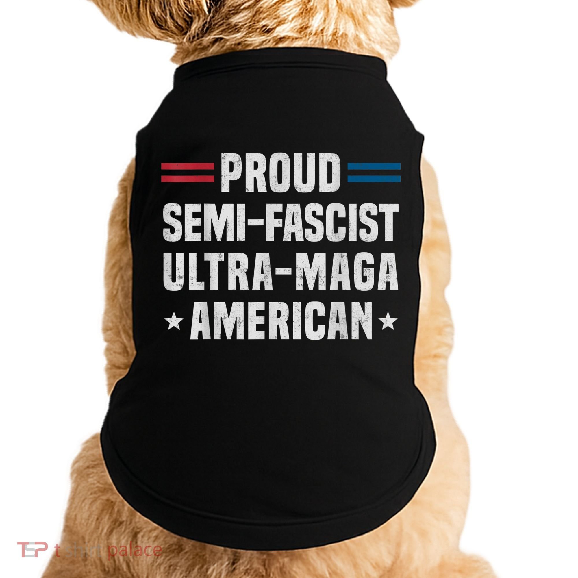 Proud Semi Fascist Ultra Maga American Funny Patriotic Doggie Tank