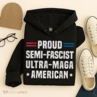 Proud Semi Fascist Ultra Maga American Funny Patriotic Hoodie thumb 4