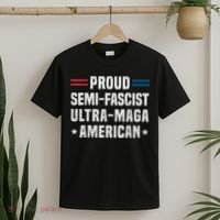 Proud Semi Fascist Ultra Maga American Funny Patriotic T-Shirt thumb 2