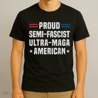 Proud Semi Fascist Ultra Maga American Funny Patriotic T-Shirt thumb 3