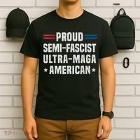 Proud Semi Fascist Ultra Maga American Funny Patriotic T-Shirt thumb 6
