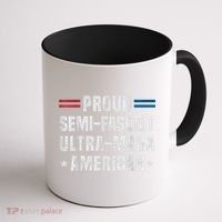Proud Semi Fascist Ultra Maga American Funny Patriotic Coffee Mug thumb 1