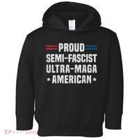 Proud Semi Fascist Ultra Maga American Funny Patriotic Toddler Hoodie thumb 0
