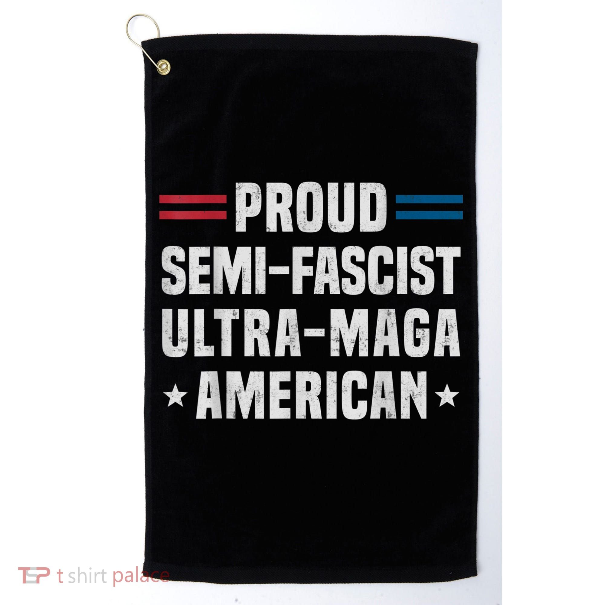 Proud Semi Fascist Ultra Maga American Funny Patriotic Golf Towel