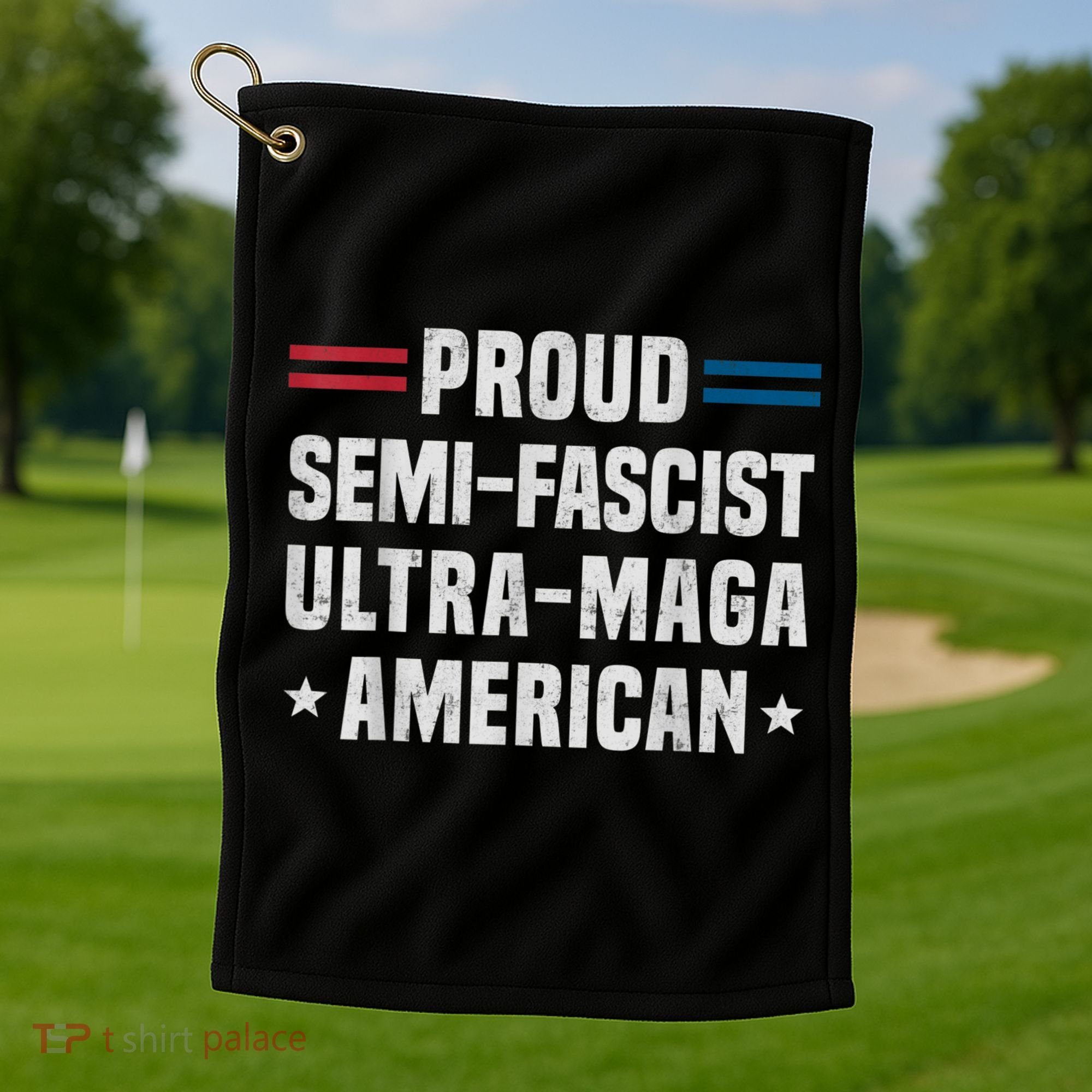 Proud Semi Fascist Ultra Maga American Funny Patriotic Golf Towel