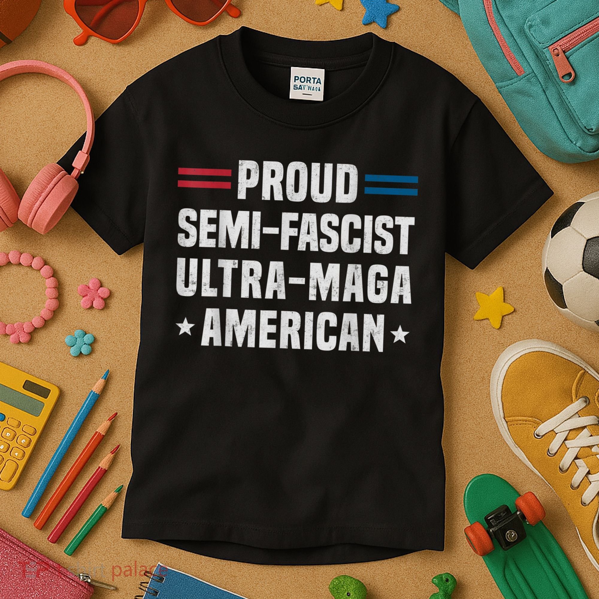 Proud Semi Fascist Ultra Maga American Funny Patriotic Kids T-Shirt