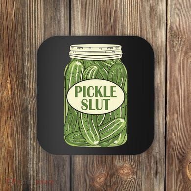 Pickle Slut Funny Coaster