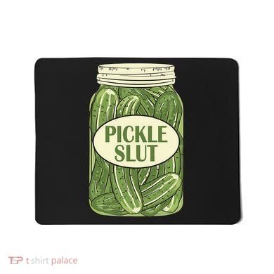 Pickle Slut Funny Mousepad