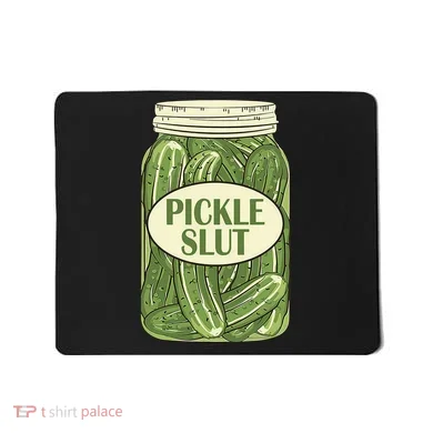 Pickle Slut Funny Mousepad