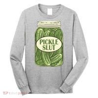 Pickle Slut Funny Long Sleeve Shirt thumb 0
