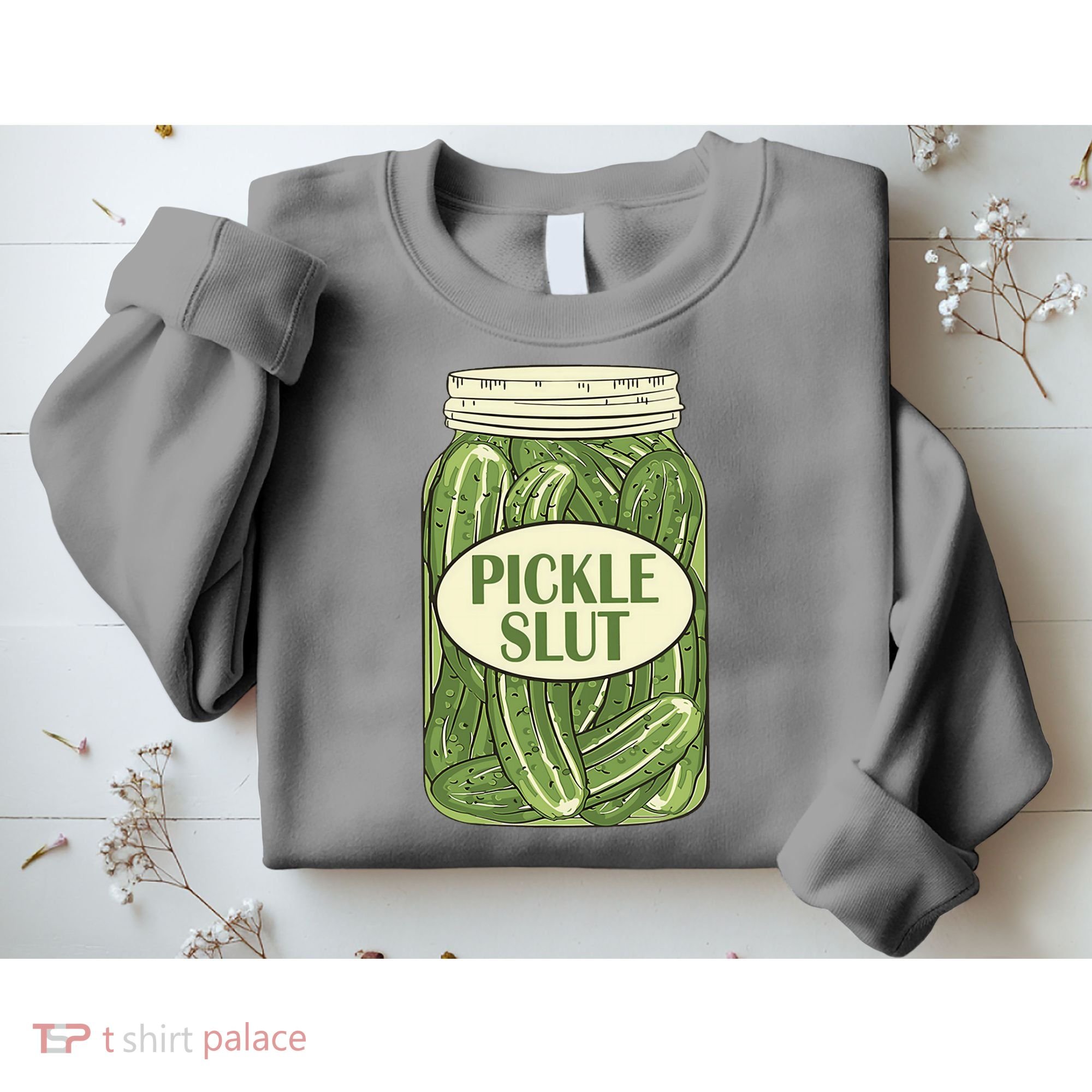 Pickle Slut Funny Sweatshirt
