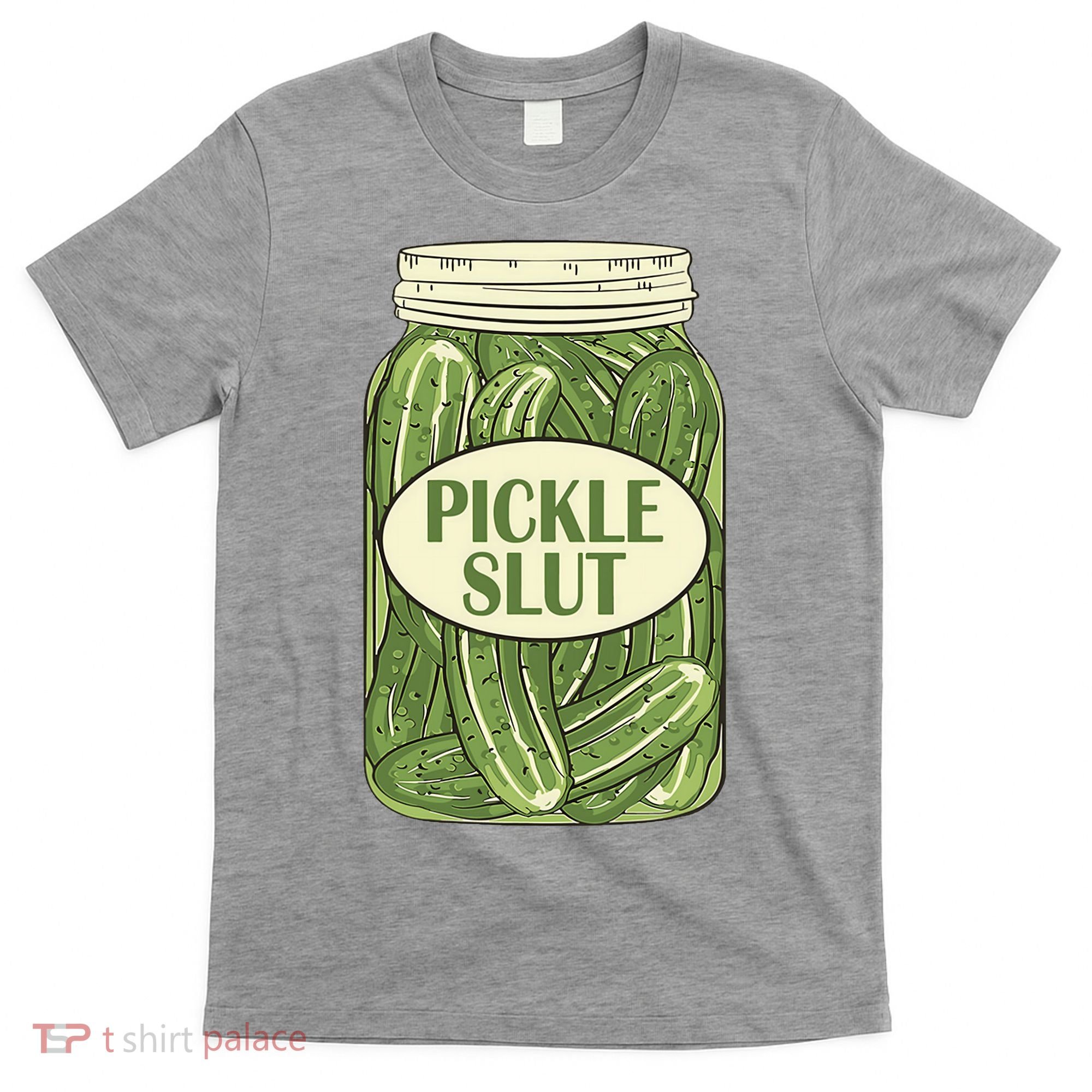 Pickle Slut Funny T-Shirt