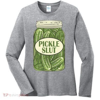 Pickle Slut Funny Women's Long Sleeve Shirt