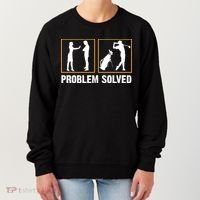 Problem Solved Funny Golfers Gift For Him Women's Sweatshirt thumb 0