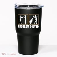 Problem Solved Funny Golfers Gift For Him Tumbler thumb 0