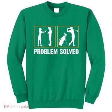 Problem Solved Funny Golfers Gift For Him Sweatshirt