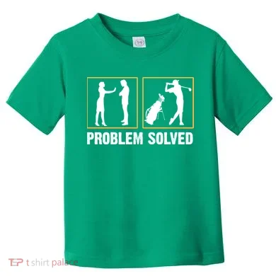 Problem Solved Funny Golfers Gift For Him Toddler T-Shirt