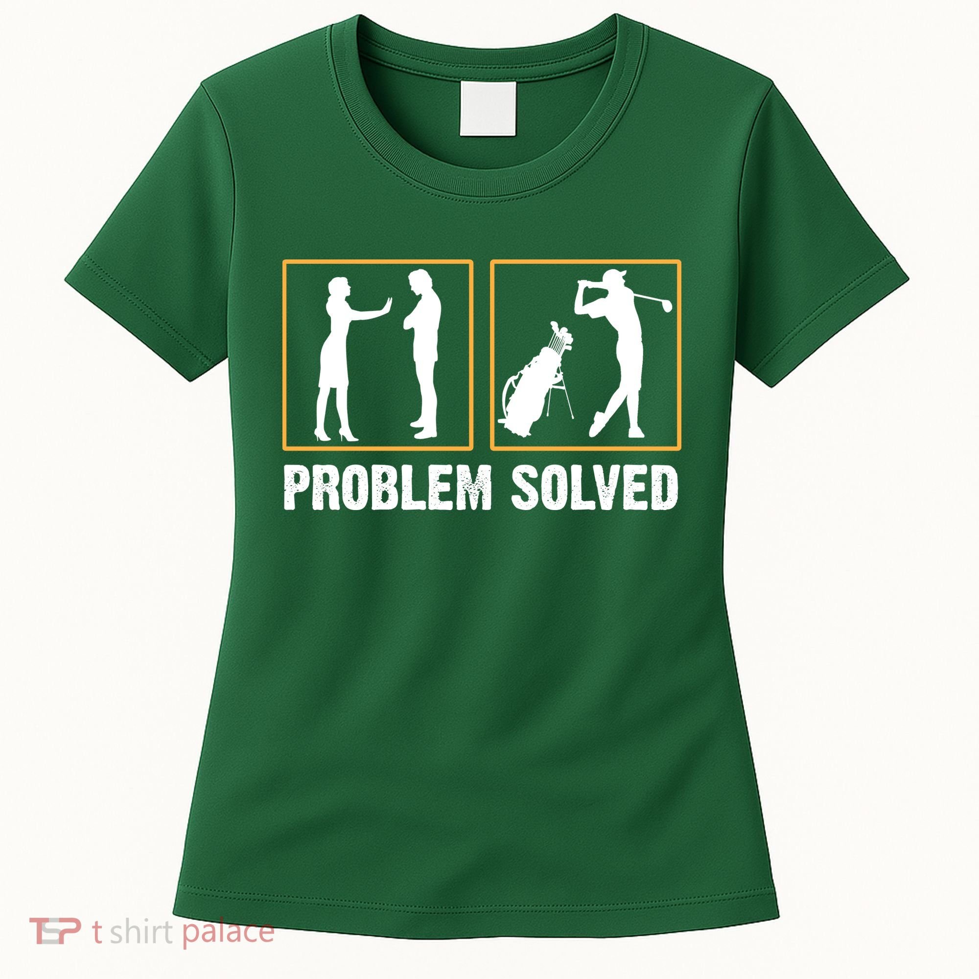 Problem Solved Funny Golfers Gift For Him Women's T-Shirt