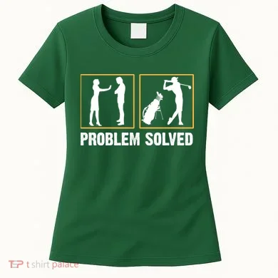 Problem Solved Funny Golfers Gift For Him Women's T-Shirt