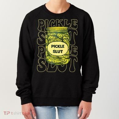 Pickle Slut Funny Pickle Slut Who Loves Pickles Women's Sweatshirt