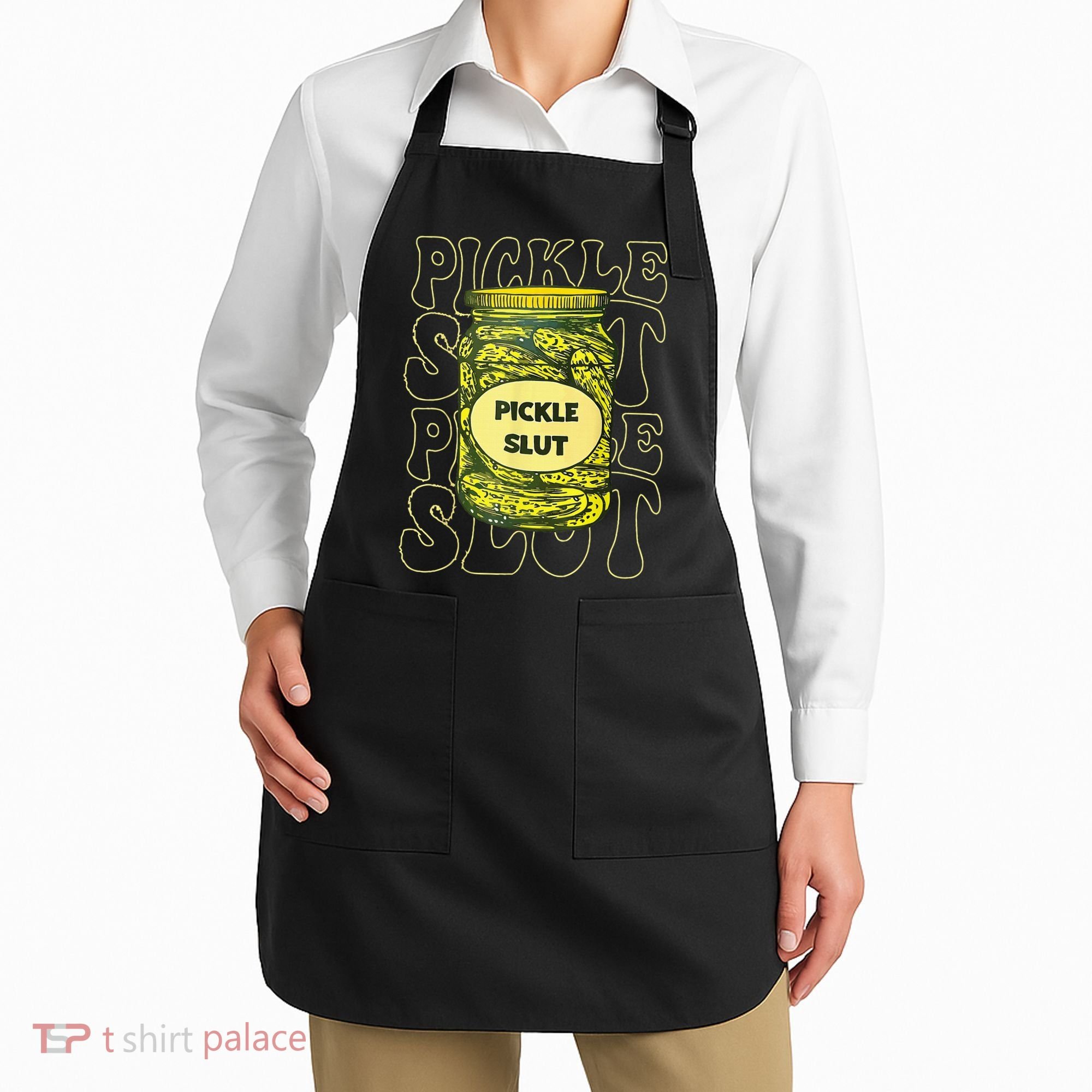 Pickle Slut Funny Pickle Slut Who Loves Pickles Apron