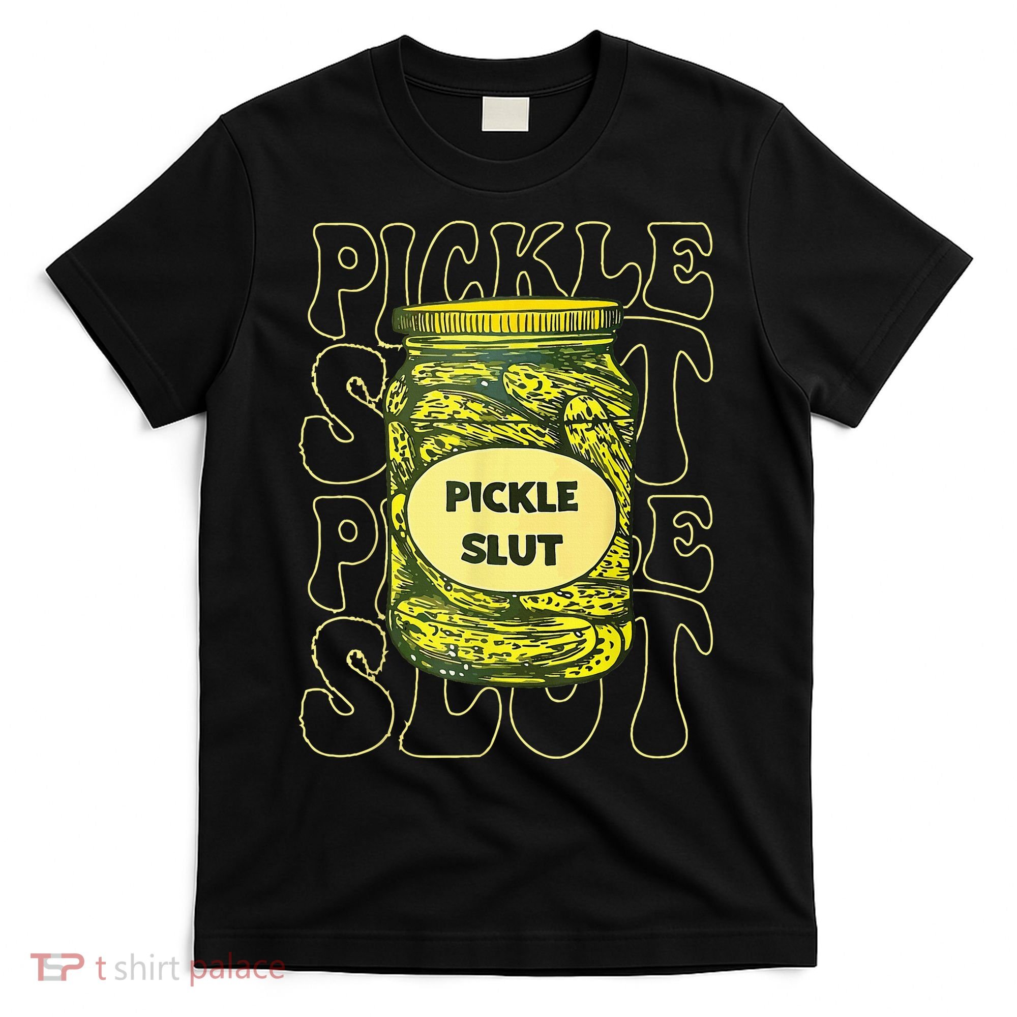 Pickle Slut Funny Pickle Slut Who Loves Pickles T-Shirt