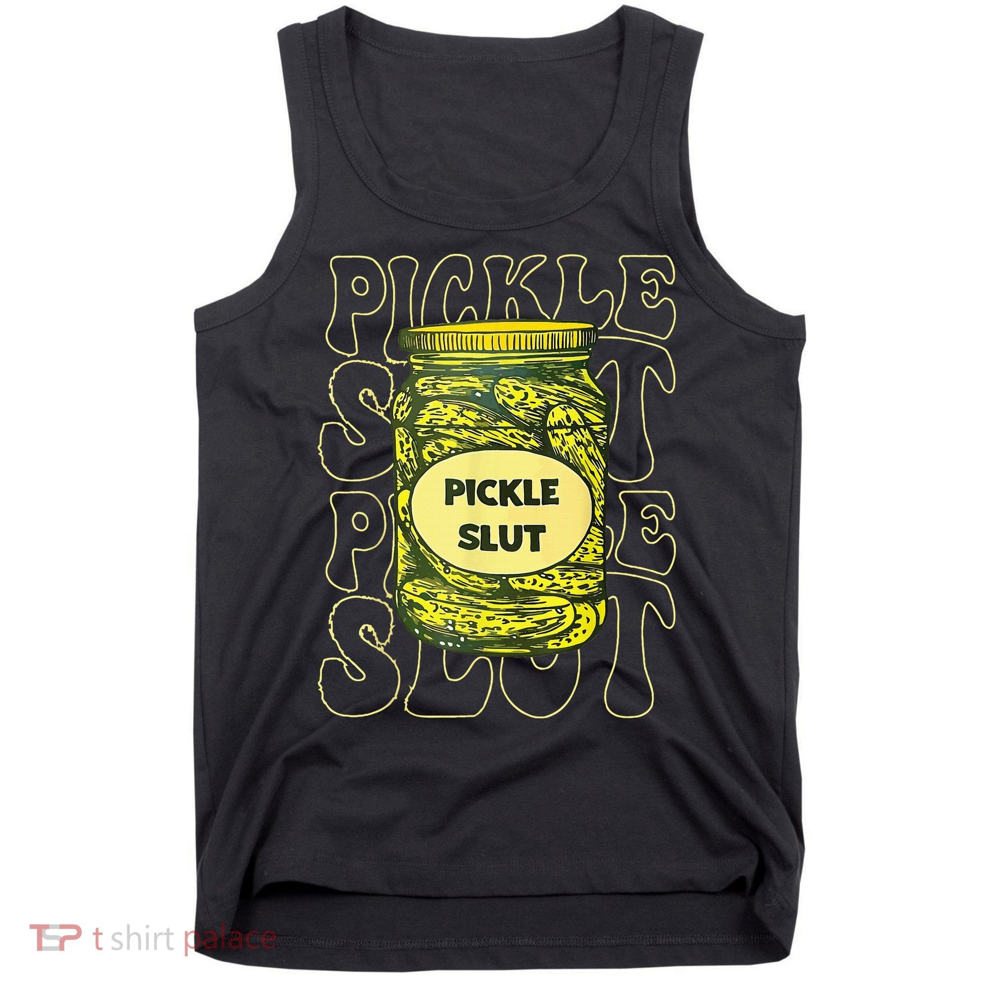 Pickle Slut Funny Pickle Slut Who Loves Pickles Tank Top