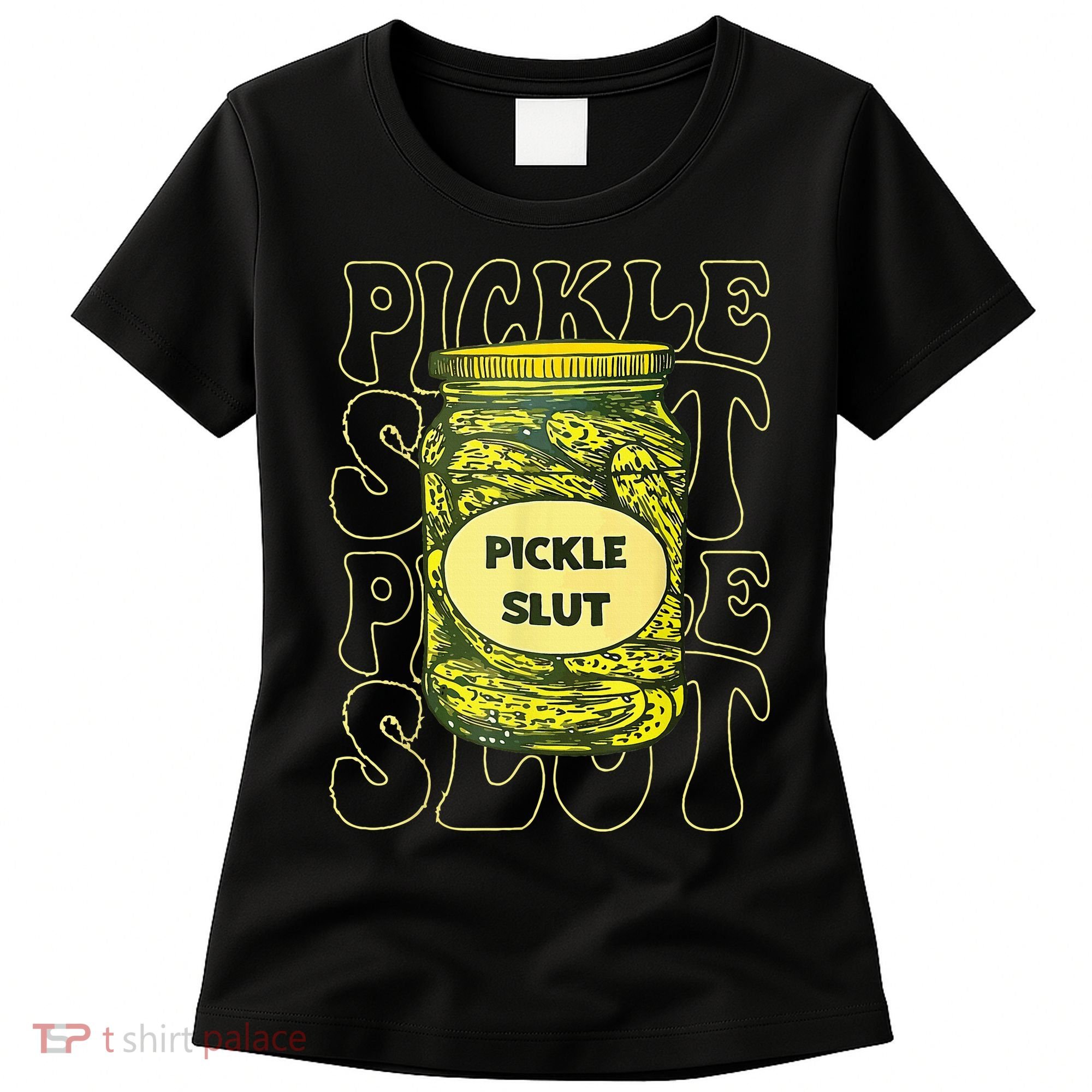 Pickle Slut Funny Pickle Slut Who Loves Pickles Women's T-Shirt