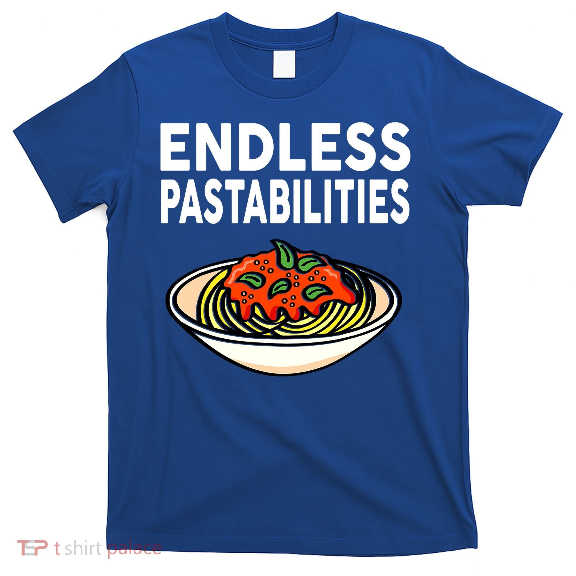 Pasta Spaghetti Funny Endless Pastabilities T-Shirt