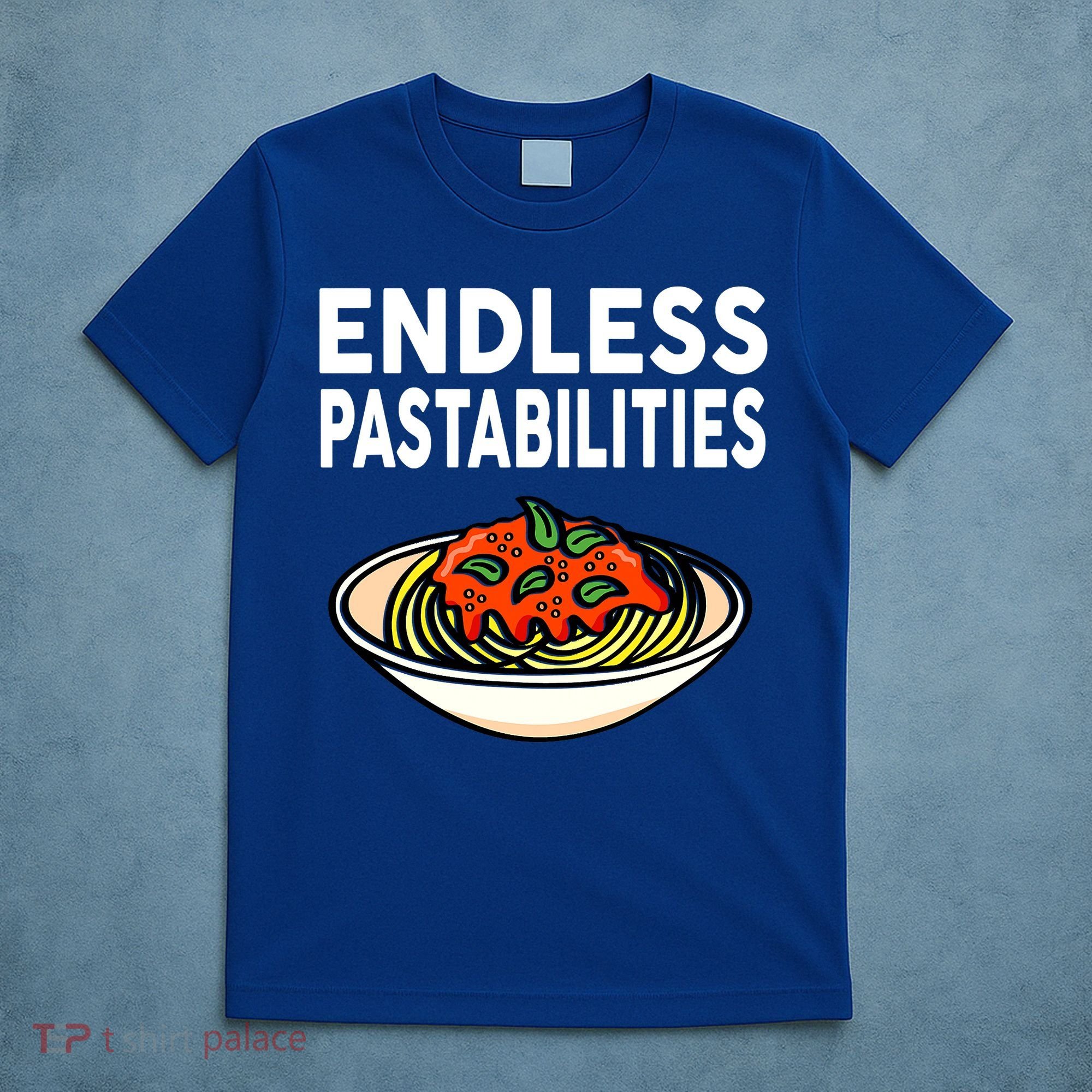 Pasta Spaghetti Funny Endless Pastabilities T-Shirt