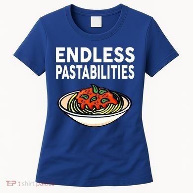 Pasta Spaghetti Funny Endless Pastabilities Women's T-Shirt
