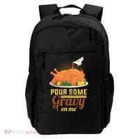 Pour Some Gravy On Me Thanksgiving Day Thanksgiving Day Funny Gift Backpack thumb 0