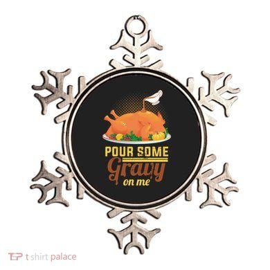 Pour Some Gravy On Me Thanksgiving Day Thanksgiving Day Funny Gift Ornament