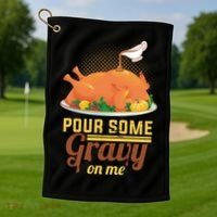 Pour Some Gravy On Me Thanksgiving Day Thanksgiving Day Funny Gift Golf Towel thumb 1