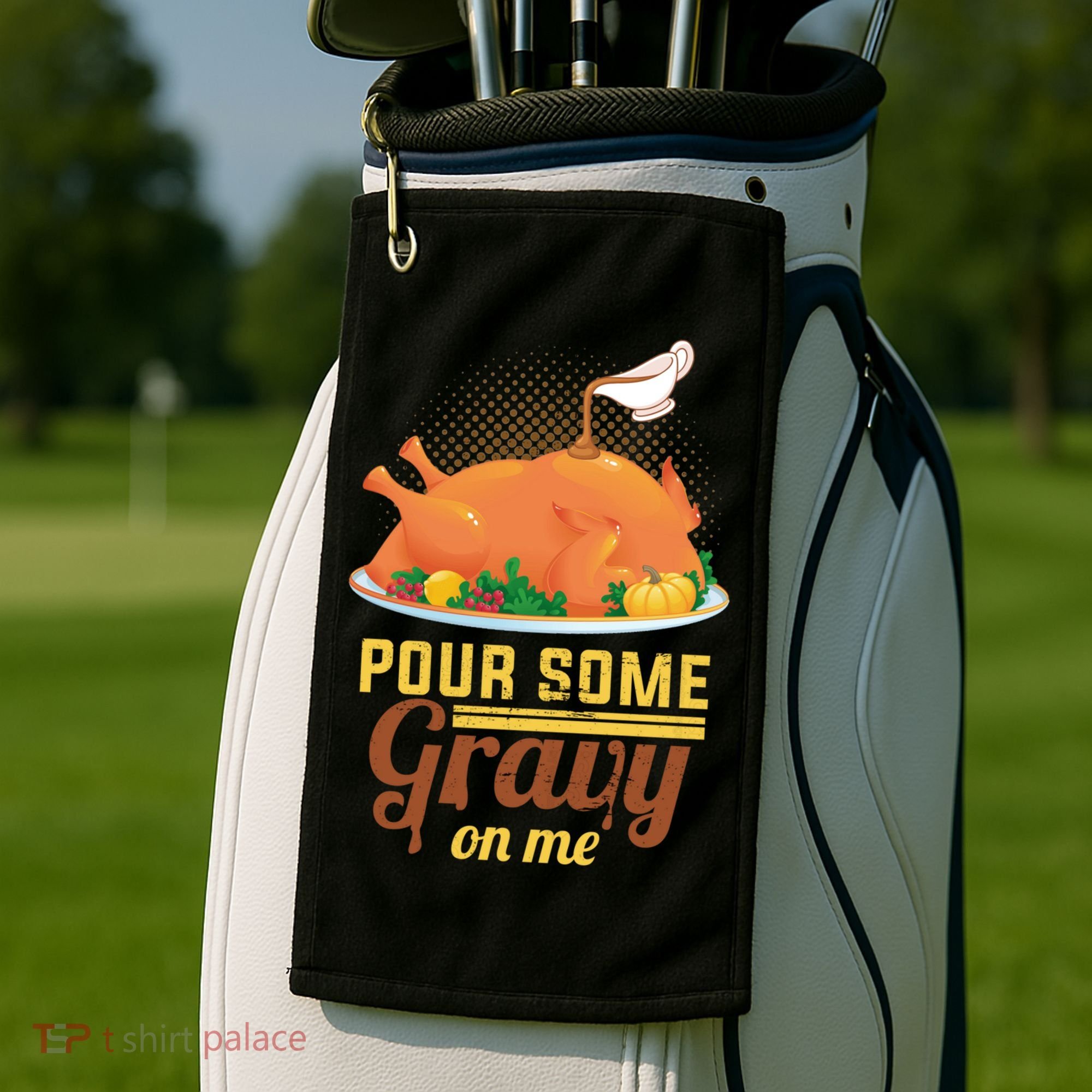 Pour Some Gravy On Me Thanksgiving Day Thanksgiving Day Funny Gift Golf Towel