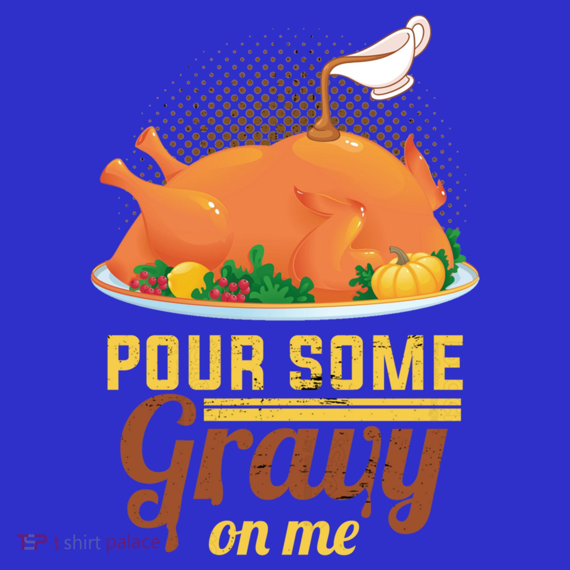 Pour Some Gravy On Me Thanksgiving Day Thanksgiving Day Funny Gift Hoodie