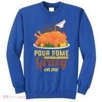 Pour Some Gravy On Me Thanksgiving Day Thanksgiving Day Funny Gift Sweatshirt thumb 0