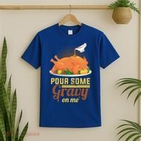 Pour Some Gravy On Me Thanksgiving Day Thanksgiving Day Funny Gift T-Shirt thumb 2