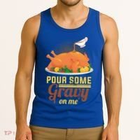 Pour Some Gravy On Me Thanksgiving Day Thanksgiving Day Funny Gift Tank Top thumb 3