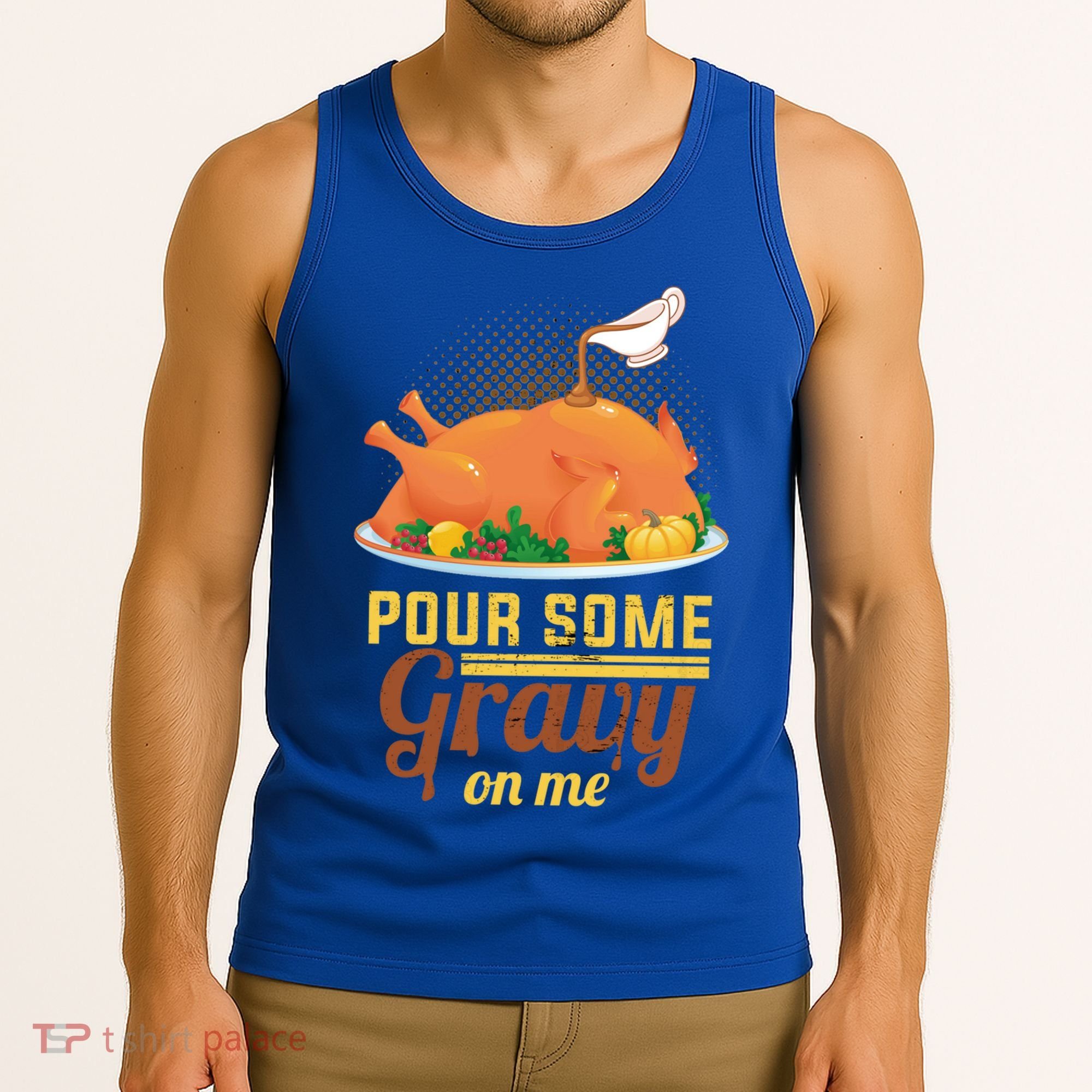 Pour Some Gravy On Me Thanksgiving Day Thanksgiving Day Funny Gift Tank Top