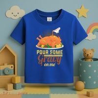 Pour Some Gravy On Me Thanksgiving Day Thanksgiving Day Funny Gift Toddler T-Shirt thumb 3