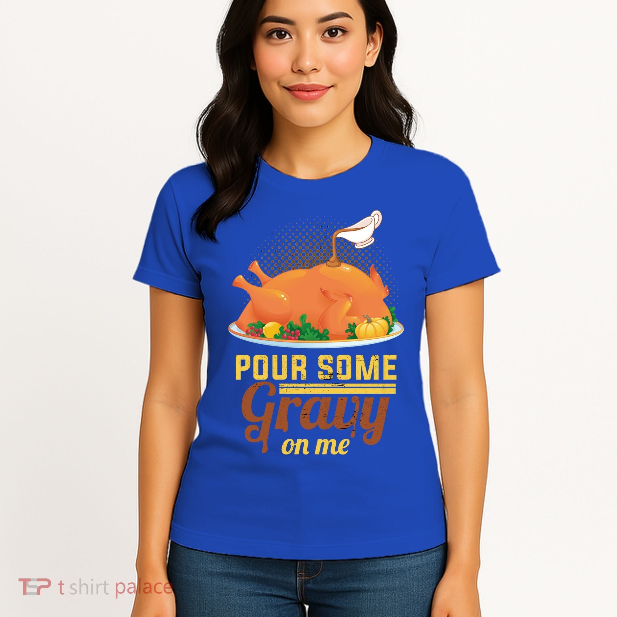 Pour Some Gravy On Me Thanksgiving Day Thanksgiving Day Funny Gift Women's T-Shirt
