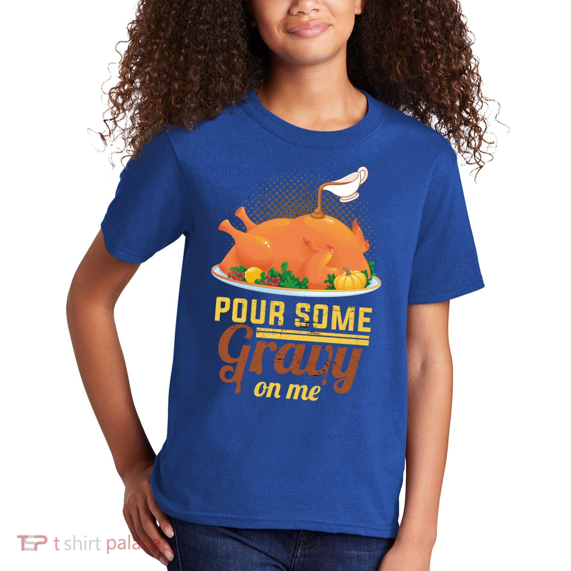 Pour Some Gravy On Me Thanksgiving Day Thanksgiving Day Funny Gift Kids T-Shirt