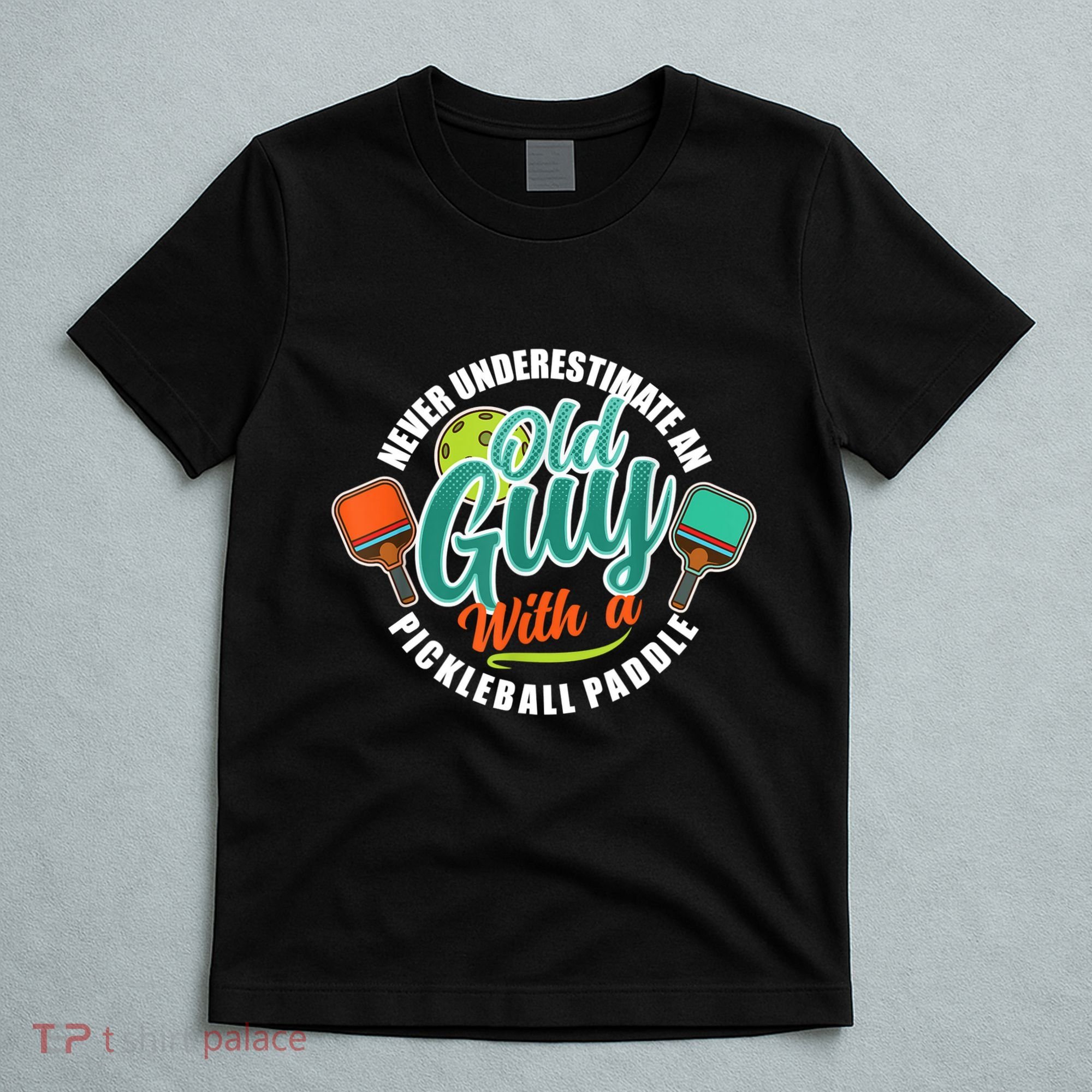 Pickleball Saying Grandma Old Guys T-Shirt