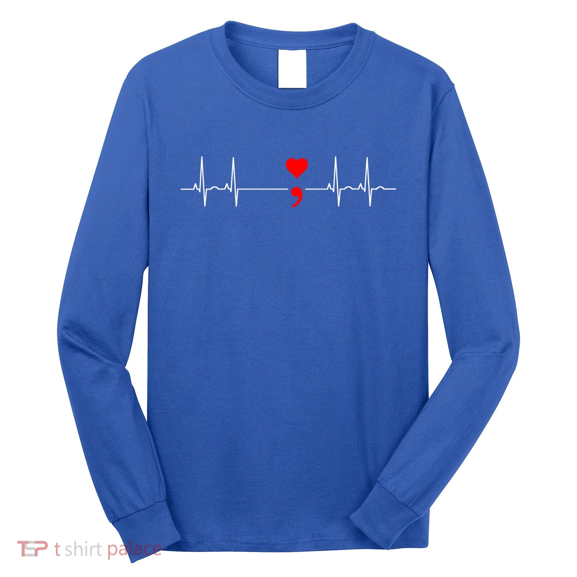 Project Semicolon Gift Suicide Prevention Great Gift Heartbeat Meaningful Gift Long Sleeve Shirt