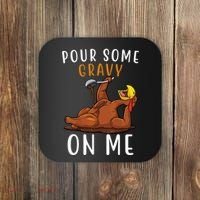 Pour Some Gravy On Me Funny Thanksgiving Turkey Coaster thumb 0
