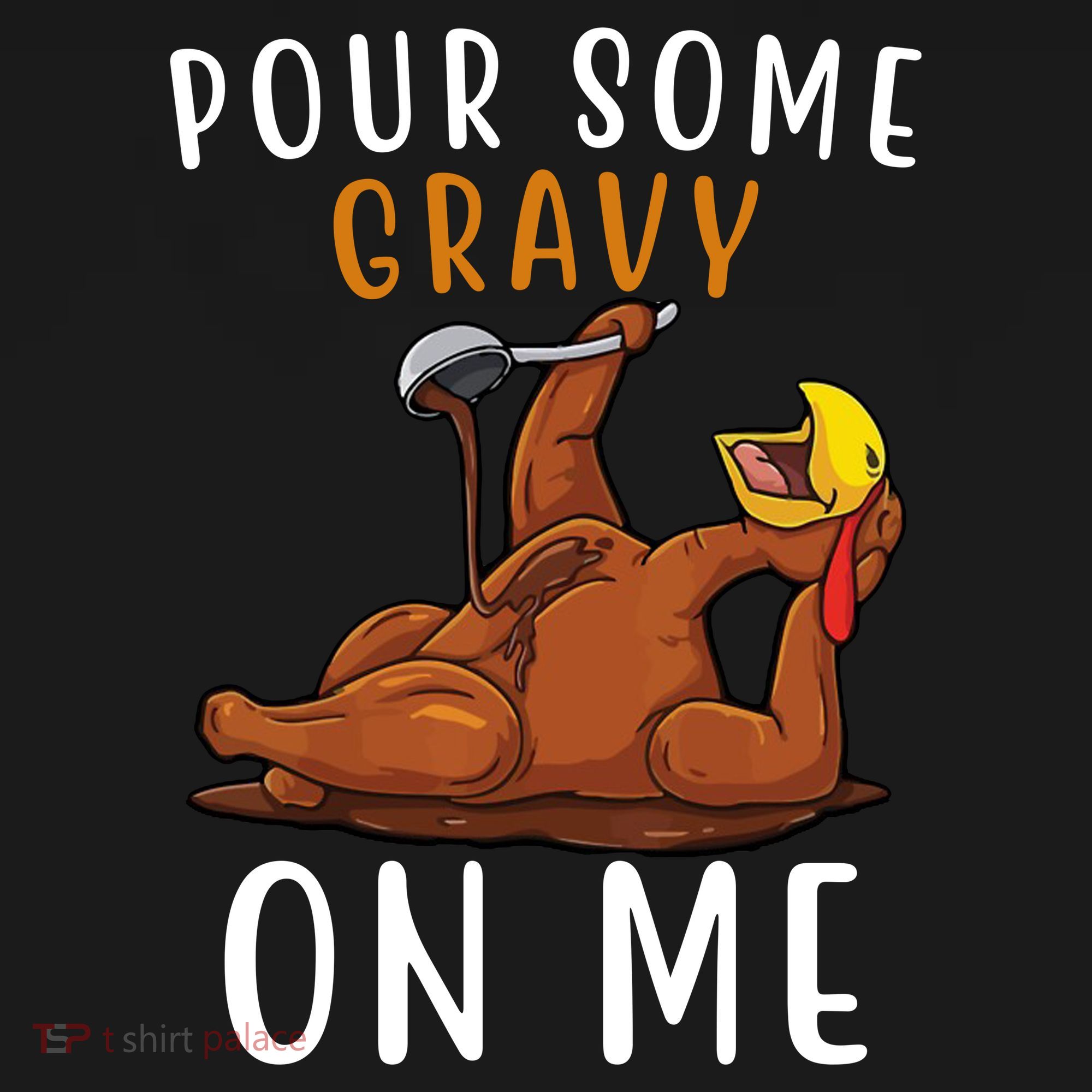 Pour Some Gravy On Me Funny Thanksgiving Turkey Coaster
